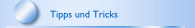 Tipps und Tricks
